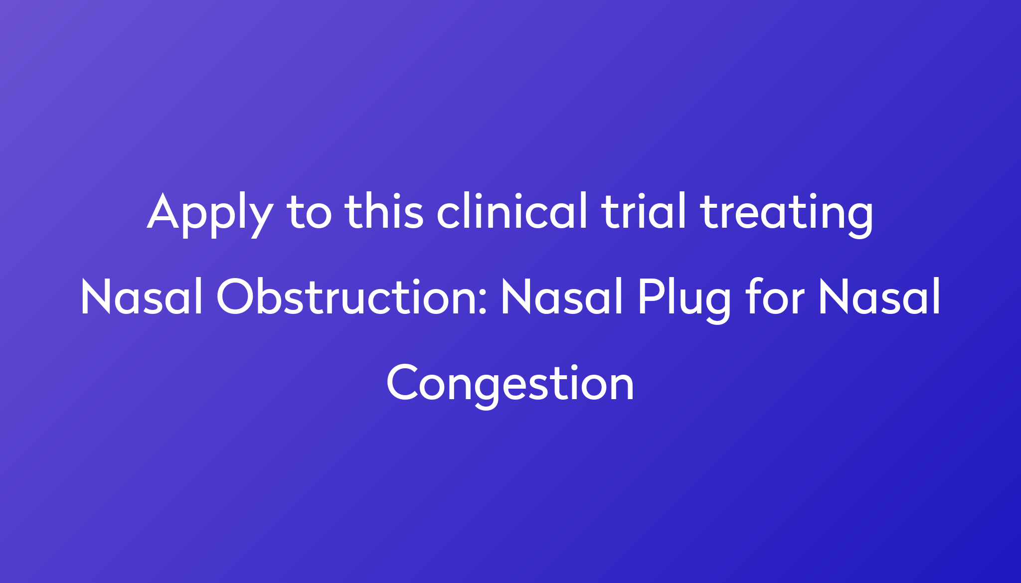 Nasal Plug for Nasal Congestion Clinical Trial 2024 Power